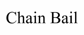 CHAIN BAIL