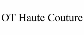 OT HAUTE COUTURE