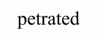 PETRATED
