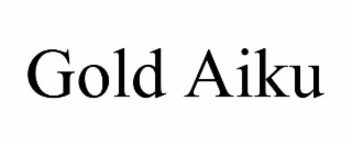 GOLD AIKU