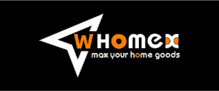 W HOMEX MAX YOUR HOME GOODS