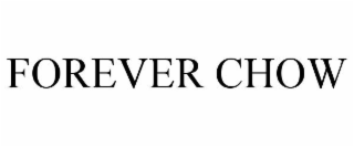 FOREVER CHOW