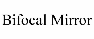 BIFOCAL MIRROR