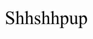 SHHSHHPUP