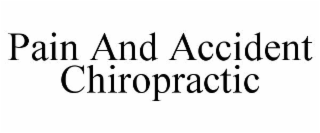 PAIN AND ACCIDENT CHIROPRACTIC