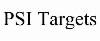 PSI TARGETS
