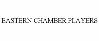 EASTERN CHAMBER PLAYERS