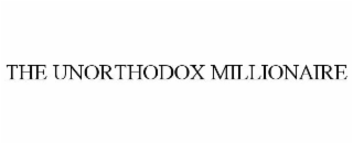 THE UNORTHODOX MILLIONAIRE