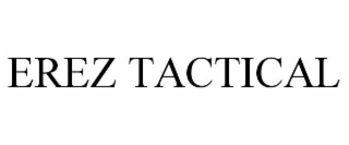 EREZ TACTICAL