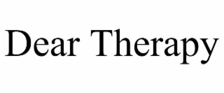 DEAR THERAPY