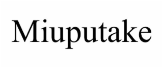 MIUPUTAKE