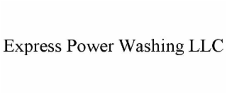 EXPRESS POWER WASHING LLC