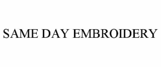 SAME DAY EMBROIDERY