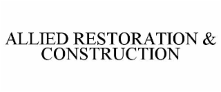 ALLIED RESTORATION & CONSTRUCTION