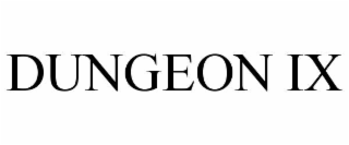 DUNGEON IX