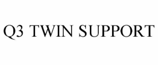 Q3 TWIN SUPPORT