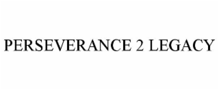 PERSEVERANCE 2 LEGACY