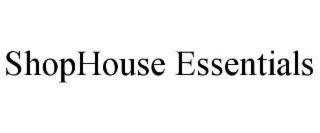SHOPHOUSE ESSENTIALS