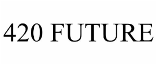 420 FUTURE