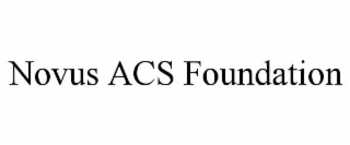 NOVUS ACS FOUNDATION