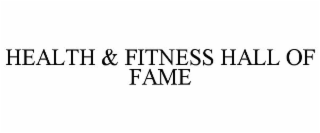 HEALTH & FITNESS HALL OF FAME