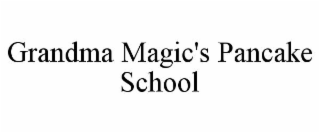 GRANDMA MAGIC'S PANCAKE SCHOOL