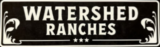 WATERSHED RANCHES