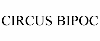 CIRCUS BIPOC