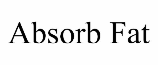 ABSORB FAT
