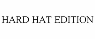 HARD HAT EDITION