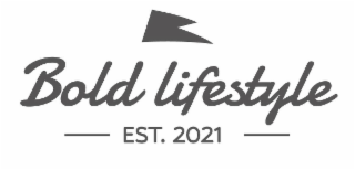BOLD LIFESTYLE EST 2021