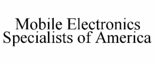 MOBILE ELECTRONICS SPECIALISTS OF AMERICA