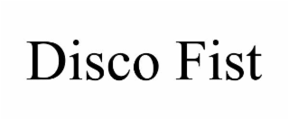 DISCO FIST