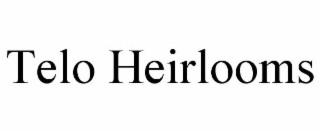 TELO HEIRLOOMS