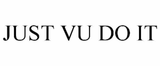 JUST VU DO IT