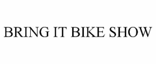 BRING IT BIKE SHOW