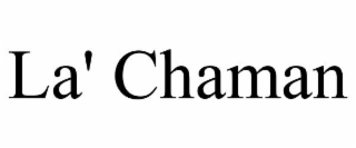 LA' CHAMAN