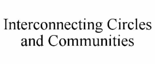 INTERCONNECTING CIRCLES AND COMMUNITIES