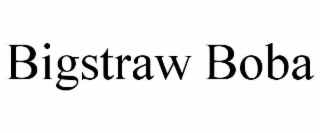 BIGSTRAW BOBA