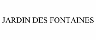 JARDIN DES FONTAINES