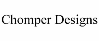 CHOMPER DESIGNS