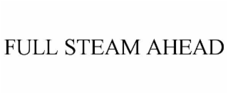 FULL STEAM AHEAD