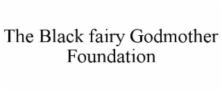 THE BLACK FAIRY GODMOTHER FOUNDATION
