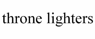 THRONE LIGHTERS