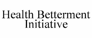 HEALTH BETTERMENT INITIATIVE