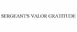 SERGEANT'S VALOR GRATITUDE