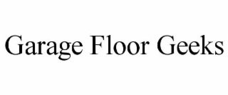 GARAGE FLOOR GEEKS