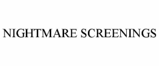 NIGHTMARE SCREENINGS