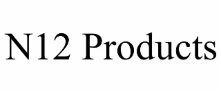 N12 PRODUCTS