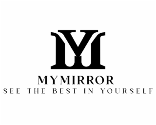 M Y MY MIRROR SEE THE BEST IN YOURSELF